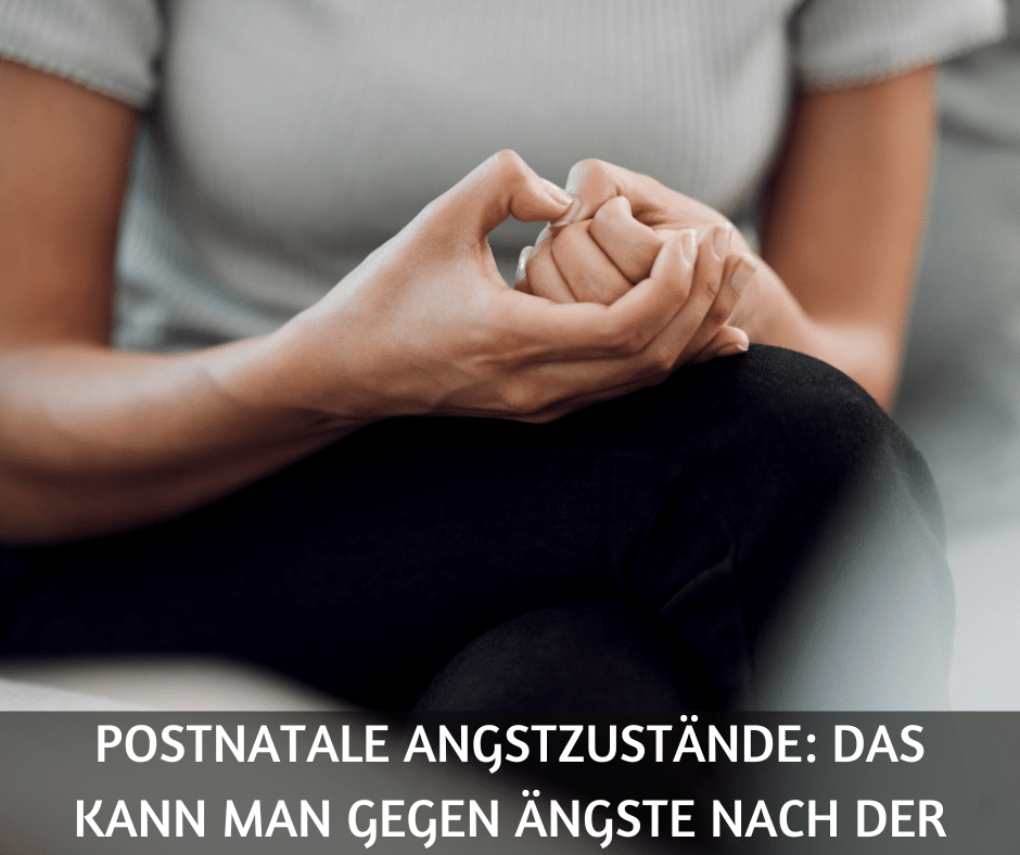 Postnatale Angstzust Nde Ngste Nach Der Geburt