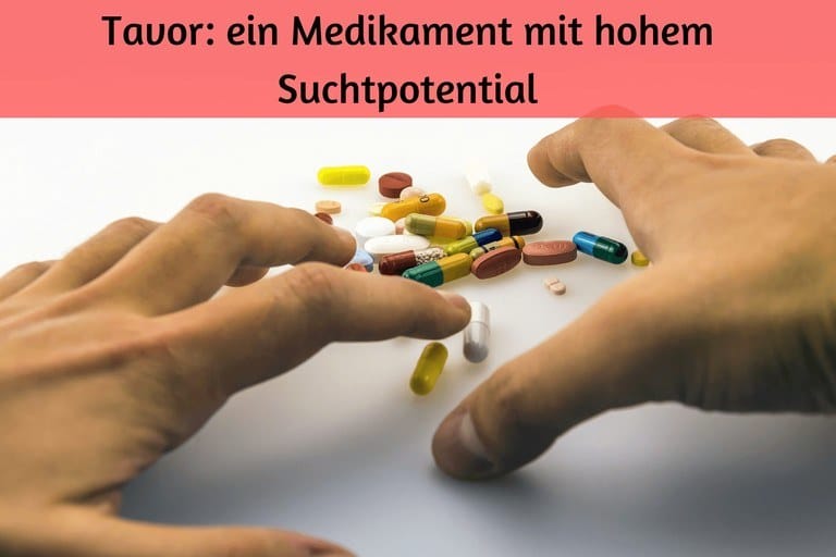 Tavor (Lorazepam): ein Wirkstoff mit hohem Suchtpotential