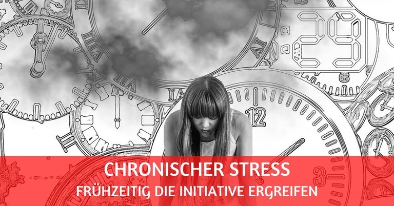 Warum es so wichtig ist, frühzeitig etwas gegen chronischen Stress zu unternehmen