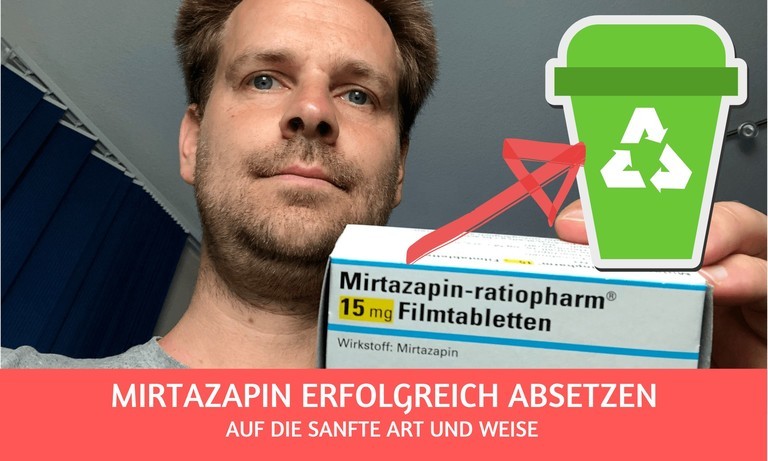 Mirtazapin absetzen: Wie Du das auf die sanfte Art und Weise schaffst