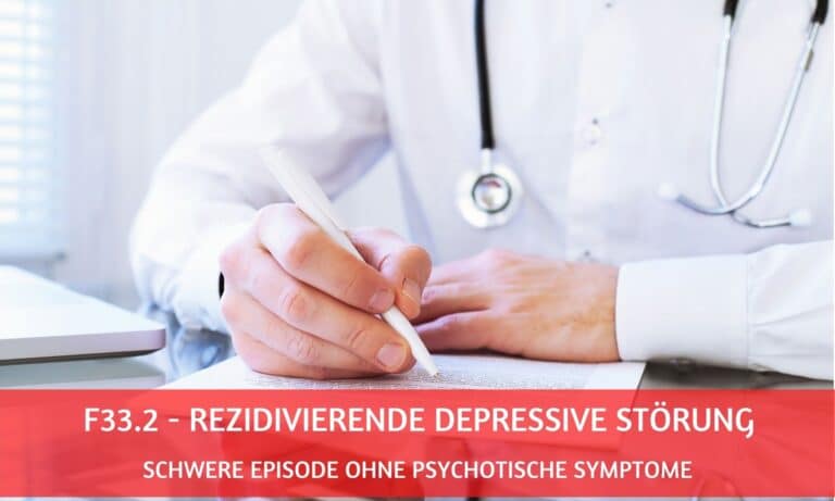 F33.2 Rezidivierende depressive Stoerung schwere Episode