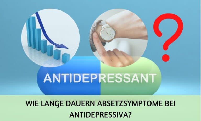 Wie lange dauern Absetzsymptome bei Antidepressiva