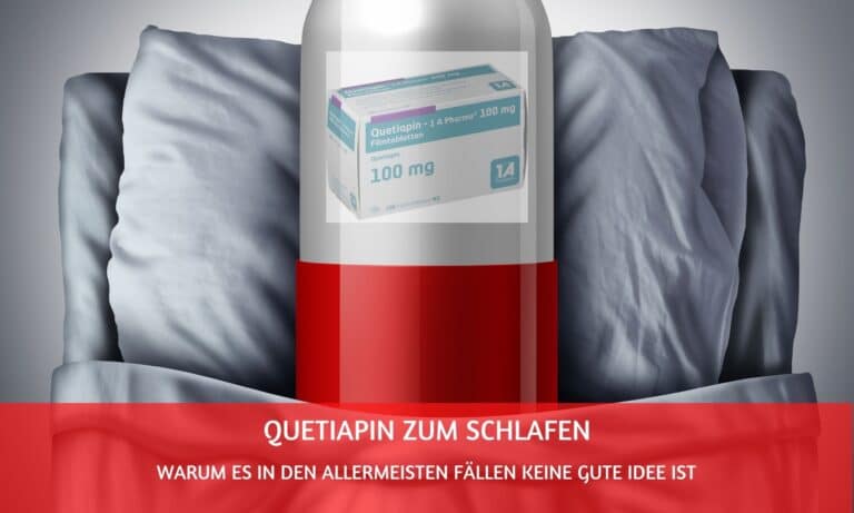 Quetiapin zum Schlafen – meist keine gute Idee