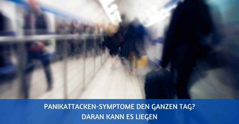 Panikattacken Symptome den ganzen Tag