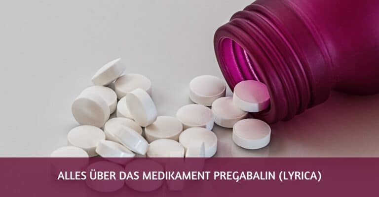 Pregabalin (Lyrica): Wirkung, Dosierung und Warnung