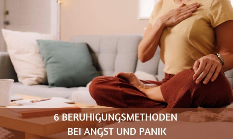 7 Beruhigungsmethoden bei Angst- und Panikattacken