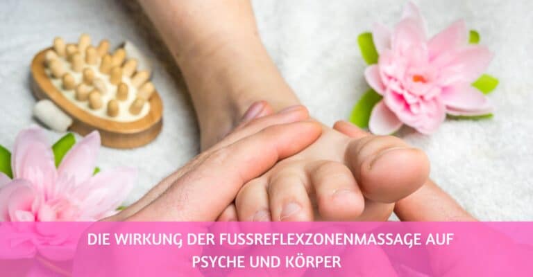 fussreflexzonenmassage wirkung psyche