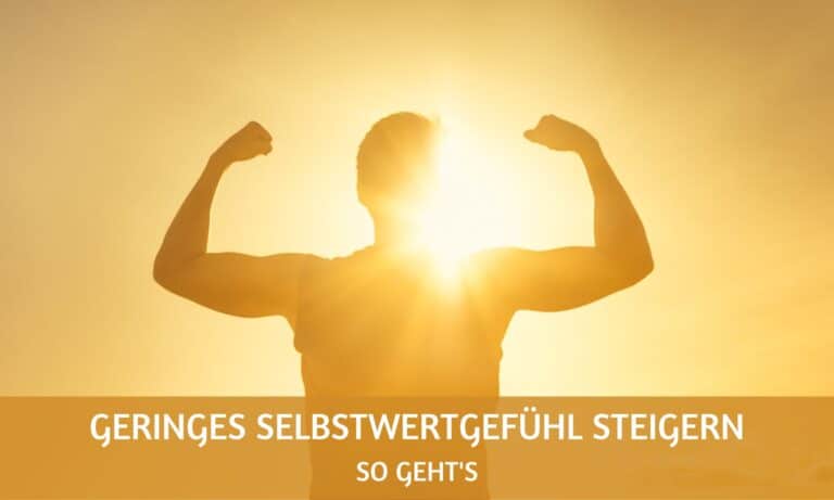 Geringes Selbstwertgefuehl steigern