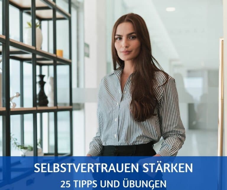 Selbstvertrauen stärken: 25 Tipps und Übungen