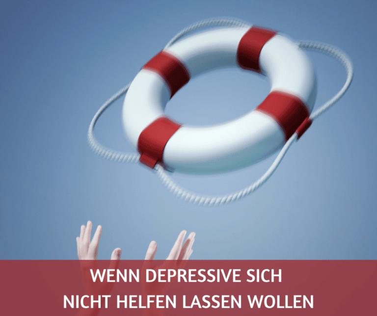 Wenn Depressive sich nicht helfen lassen wollen