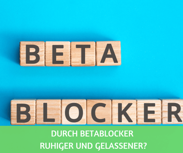 Durch Betablocker Ruhiger und Gelassener