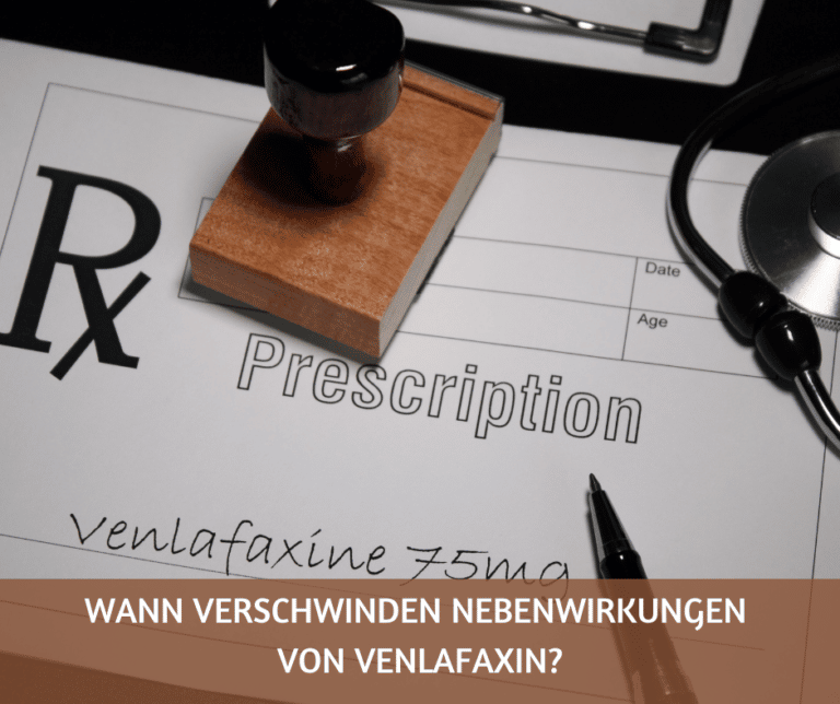 Wann verschwinden Nebenwirkungen von Venlafaxin