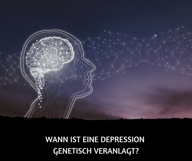 Wann ist eine Depression genetisch veranlagt