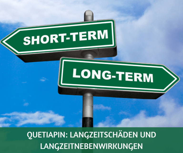 Quetiapin Langzeitschäden: Quetiapin bzw. Seroquel können zwar die Stimmung stabilisieren – aber wie sieht es mit den Langzeitwirkungen aus?