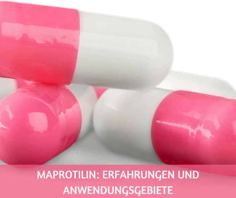 Maprotilin Erfahrungen und Anwendungsgebiete