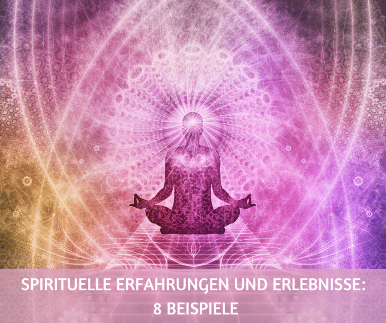 Spirituelle Erfahrungen und Erlebnisse 8 Beispiele