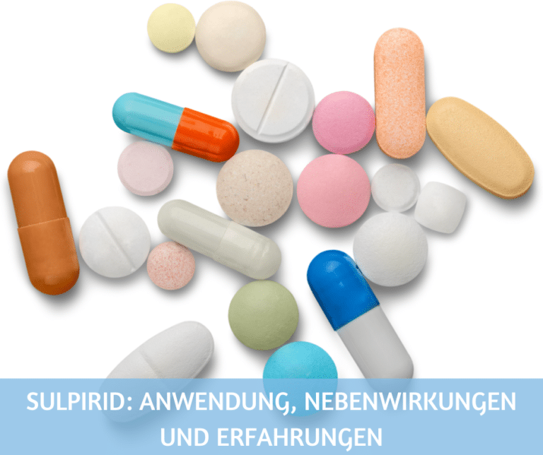 Sulpirid Anwendung, Nebenwirkungen und Erfahrungen