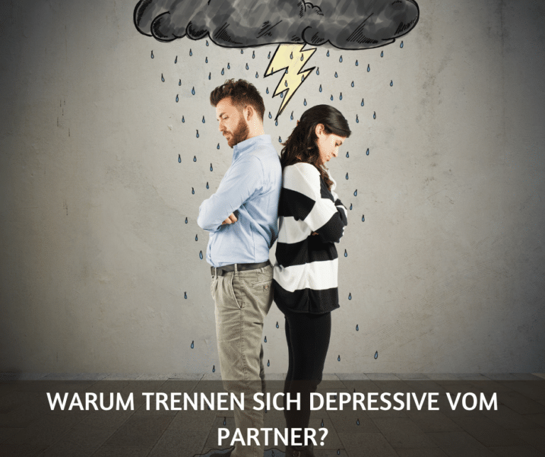 Warum trennen sich depressive vom Partner