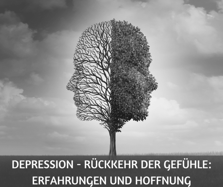 Depression - Rückkehr der Gefühle Erfahrungen und Hoffnung