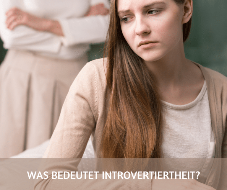 Was bedeutet Introvertiertheit