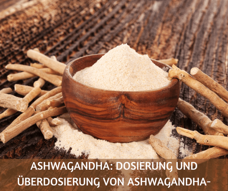 Ashwagandha Dosierung und Überdosierung von Ashwagandha-Pulver