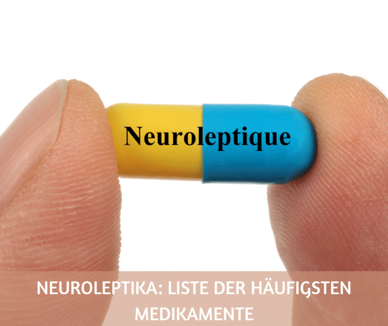 Neuroleptika Liste der häufigsten Medikamente