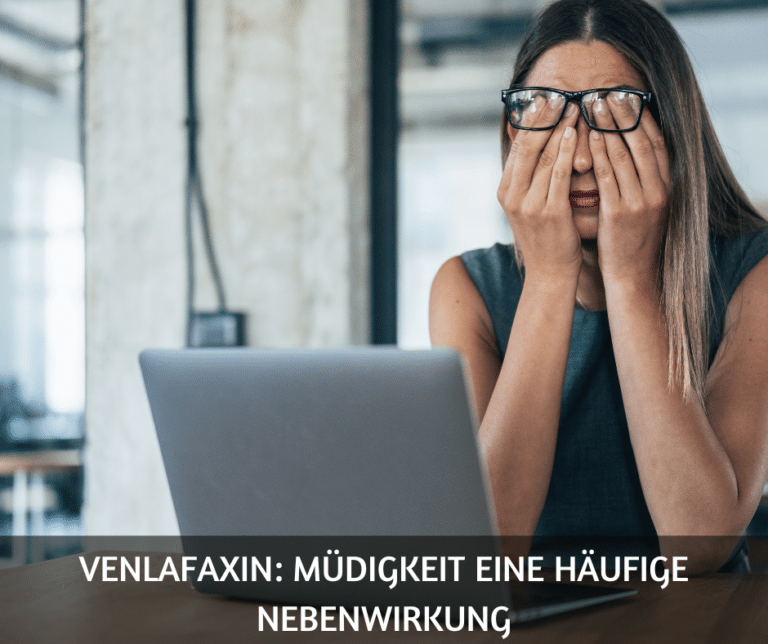 Venlafaxin Müdigkeit eine häufige Nebenwirkung