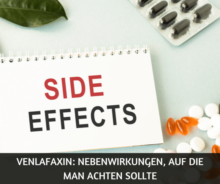 Venlafaxin Nebenwirkungen, auf die man achten sollte