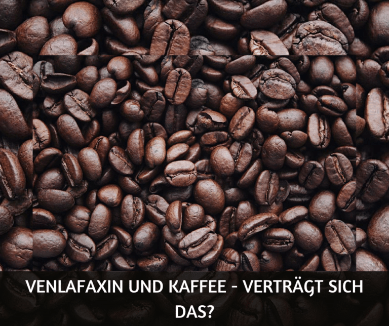 Venlafaxin und Kaffee - verträgt sich das