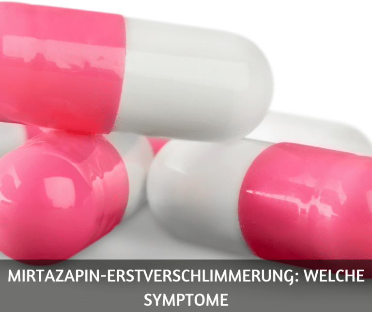 Mirtazapin-Erstverschlimmerung: welche Symptome