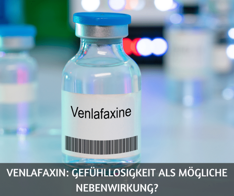 Venlafaxin Gefühllosigkeit als mögliche Nebenwirkung