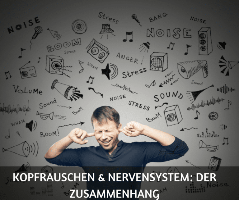 Kopfrauschen & Nervensystem der Zusammenhang