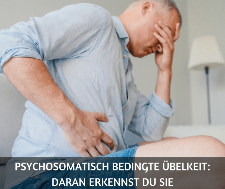 Psychosomatisch bedingte Übelkeit daran erkennst du sie