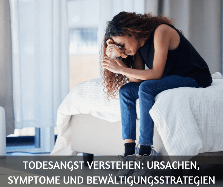 Todesangst verstehen Ursachen, Symptome und Bewältigungsstrategien