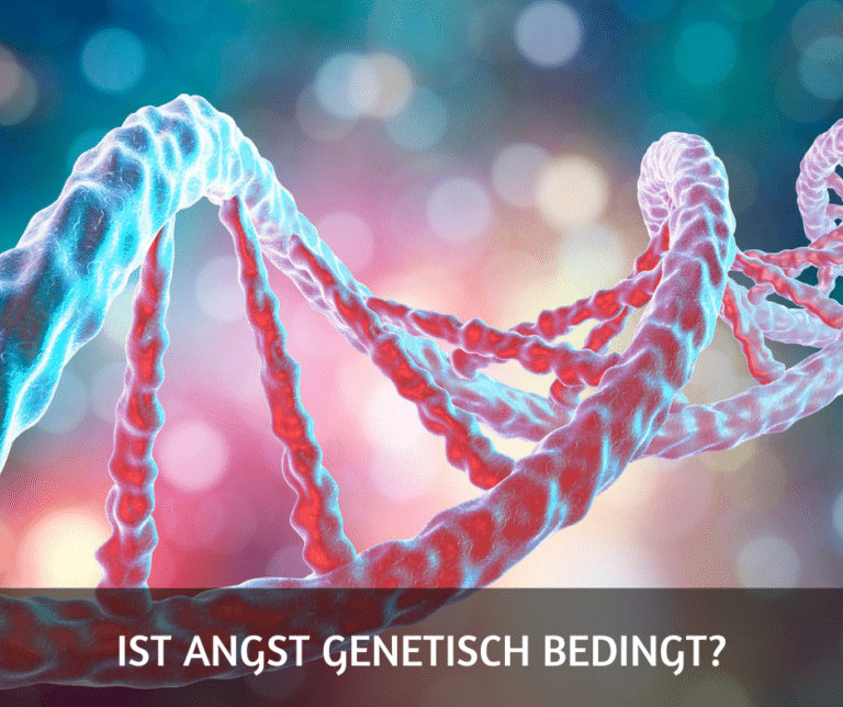 Ist Angst genetisch bedingt