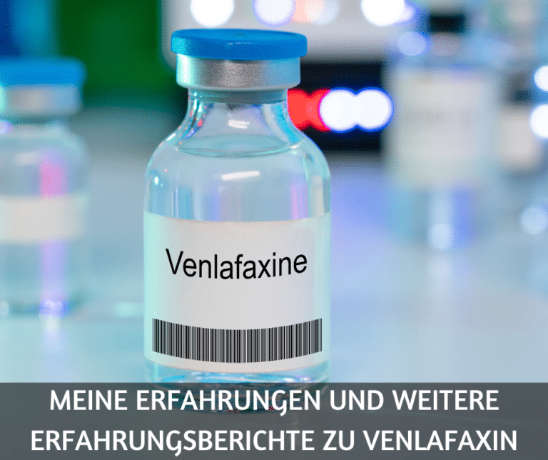 Meine Erfahrungen und weitere Erfahrungsberichte zu Venlafaxin