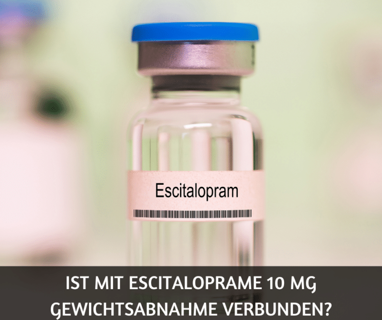 Ist mit Escitaloprame 10 mg Gewichtsabnahme verbunden