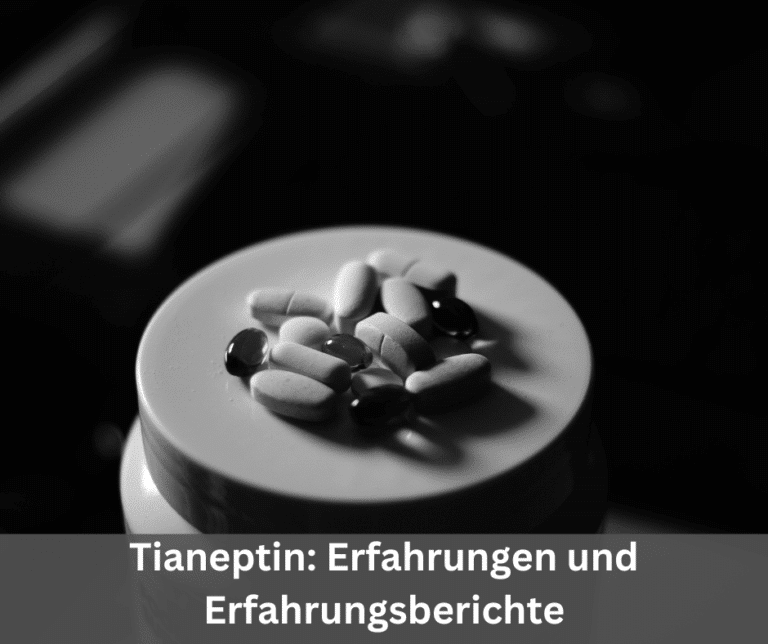 Tianeptin Erfahrungen und Erfahrungsberichte